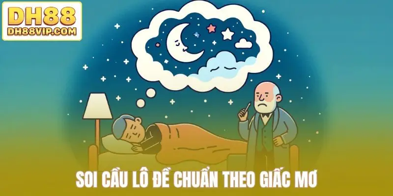 Soi cầu lô đề chuẩn theo giấc mơ